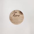 Load image into Gallery viewer, "I’m here" wooden birth disc - sunflower