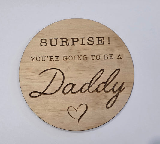 Surprise Your Going To Be A Daddy - Wooden Sign